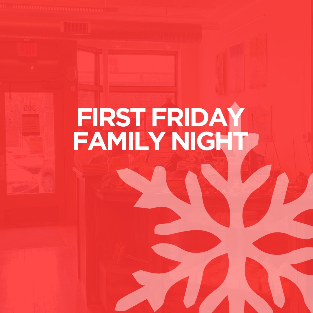 Alt text: "A red background image featuring the words 'First Friday Family Night' in bold white font. A large snowflake graphic appears on the right side of the image, adding a festive, winter theme. The faint outline of a studio interior is visible in the background, including shelves and windows, suggesting a warm and creative environment.