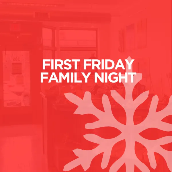 Alt text: "A red background image featuring the words 'First Friday Family Night' in bold white font. A large snowflake graphic appears on the right side of the image, adding a festive, winter theme. The faint outline of a studio interior is visible in the background, including shelves and windows, suggesting a warm and creative environment.